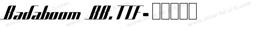 Badaboom BB.TTF字体转换